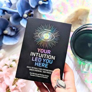 Your Intuition Led You Here: Daily Rituals for Empowerment, Inner Knowing, and M